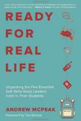 Ready for Real Life Unpacking the Five Essential Soft Skills Great Leaders Instill in Their Students cover image
