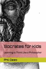 Socrates for Kids Learning to Think Like a Philosopher cover image