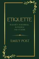 Etiquette In Society, In Business, In Politics And At Home: Original Illustrated 1922 Edition (Annotated) cover image