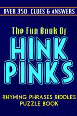 The fun book of Hink Pink: The fun Game of Rhyming words puzzle book over 500 clues words with solution: Improve your Language and Memory Skills Through Hink Pinks Rhymes Riddle words puzzle book cover image