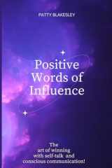 Positive Words of Influence The Art of Winning with Self-Talk and Conscious Communication! cover image