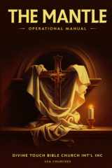 The Mantle An Operational Guide to All Divine Touch BIble Church Intl Inc. Usa Churches cover image