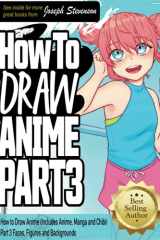 How to Draw Anime (Includes Anime, Manga and Chibi) Part 3 Faces, Figures and Backgrounds cover image