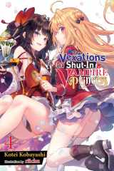 The Vexations of a Shut-In Vampire Princess, Vol. 4 (light Novel) cover image