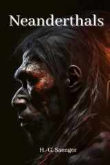 Neanderthals Unraveling the Secrets of Our Ancient Relatives cover image