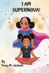 I AM SUPERNOVA! (SuperNova and Sirius Adventures) cover image