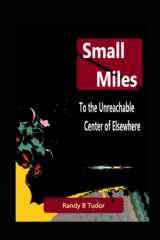 Small Miles: To the Unreachable Center of Elsewhere cover image