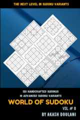 WORLD OF SUDOKU : VOL # 8: TEN ADVANCED SUDOKU VARIANTS cover image