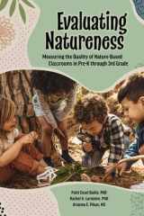 Evaluating Natureness Measuring the Quality of Nature-Based Classrooms in Pre-K Through 3rd Grade cover image