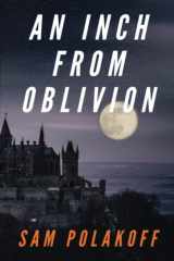 An Inch from Oblivion cover image