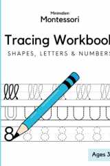 Minimalism Montessori Tracing Workbook | Shapes, Letters & Numbers: Handwriting And Pencil Control Practice For Preschool and Kindergarten Kids (Montessori Workbooks) cover image
