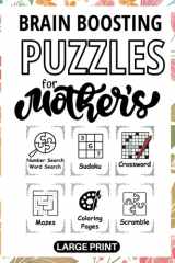 Brain Boosting Puzzles for Mothers: 137 Fun and Challenging Puzzles for Moms to Sharpen the Mind. Large Print Word Search, Sudoku, Coloring, CrossWords, Scramble and More cover image