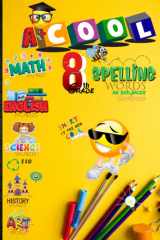 8th Grade Spelling Words Workbook: Grade 8 All Subjects English, Math, Health, Science, History Vocabulary Words Curriculum Grammar Builder Exercises ... Elevation Form For Homeschool Students cover image