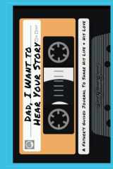 Dad, I Want to Hear Your Story A Father's Guided Journal to Share His Life & His Love (Cassette Tape Cover) cover image