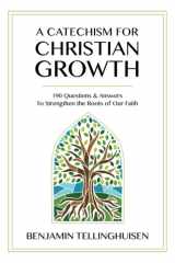 A Catechism for Christian Growth 190 Questions and Answers to Strengthen the Roots of Our Faith cover image