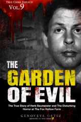 The Garden of Evil: The True Story of Herb Baumeister and The Disturbing Horror at The Fox Hollow Farm (True Crime Explicit) cover image