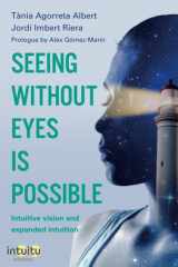 Seeing Without Eyes is Possible. Intuitive Vision and Expanded Intuition cover image