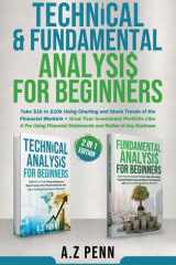 Technical & Fundamental Analysis for Beginners 2 in 1 Edition Take $1k to $10k Using Charting and Stock Trends of the Financial Markets + Grow Your Investment Portfolio Like A Pro cover image