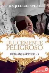 Dulcemente peligroso (Hermanas Atwood 4) cover image