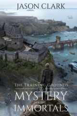 The Training Grounds: Mystery of the Immortals cover image