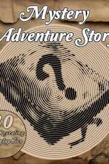Mystery Adventure Story: Unravel the Mystery: 30 Intriguing Puzzle Drawings Revealing Themselves through Lines and Spirals - A Unique Coloring Adventure for All Ages (Mysterious Spiroglyphics Stories) cover image