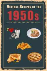 Vintage Recipes of the 1950s A Cookbook Representing Popular Food Culture Post World War II cover image