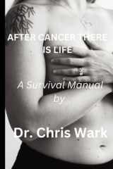 After cancer, there is life: A survival manual for survivors of breast cancer. That there is still light at the end of the tunnel cover image