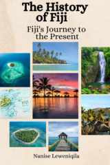 The History of Fiji: Fiji's Journey to the Present cover image