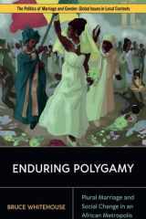 Enduring Polygamy Plural Marriage and Social Change in an African Metropolis cover image
