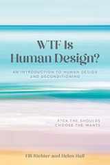 WTF Is Human Design? An Introduction to Human Design and Deconditioning cover image