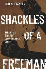 Shackles of a Freeman The Untold Story of Lewis Sheridan Leary cover image