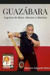 Guazabara Esgrima de Mano, Macana Y Machete cover image