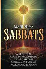 Sabbats: An Essential Guide to Yule, Imbolc, Ostara, Beltane, Midsummer, Lammas, Mabon, and Samhain cover image