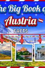 The Big Book of Austria Facts: An Educational Country Travel Picture Book for Kids about History, Destination Places, Animals and Many More cover image