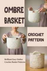 Ombre Crochet Basket Pattern: Easy Guide to Crochet Ombre Basket cover image
