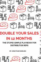 Double Your Sales In 12 Months: The Stupid-Simple Playbook For Distributor Reps cover image
