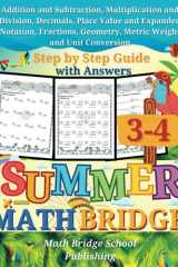 The Summer Math Bridge: A workbook for Grades 3 to 4: Addition, Subtraction, Multiplication, Division, Decimals, Place Value, Expanded Notation, ... Key Included (Summer Math Bridge Workbooks) cover image