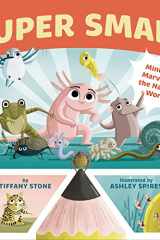 Super Small Miniature Marvels of the Natural World cover image