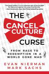 The Cancel Culture Curse From Rage to Redemption in a World Gone Mad cover image