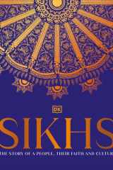 Sikhs A Story of a People, Their Faith and Culture cover image