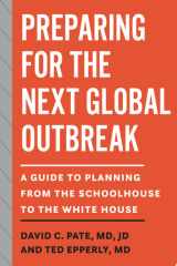 Preparing for the Next Global Outbreak A Guide to Planning from the Schoolhouse to the White House cover image