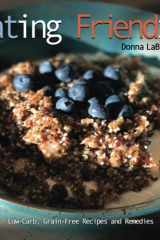 Eating Friendzy Grain-Free, Low-Carb Recipes and Remedies cover image