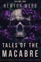 Tales of the Macabre, Vol. 2 Eleven Scary Stories of Spine Chilling Terror cover image