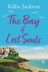 The Bay of Lost Souls A Beautiful, Uplifting and Perfect Summer Read. cover image