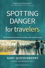 Spotting Danger for Travelers Build Situational Awareness to Keep Safe While Traveling cover image