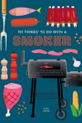 101 Things to Do With a Smoker cover image