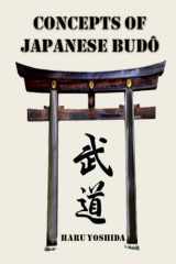 CONCEPTS OF JAPANESE BUDÔ: COLOR VERSION (HARU YOSHIDA - TRANSMISIONES DE BUDÔ JAPONÉS) cover image