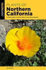 Plants of Northern California A Field Guide to Plants West of the Sierra Nevada cover image