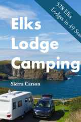 Elks Lodge Camping: Directory of 528 Elks Lodges in 49 States cover image