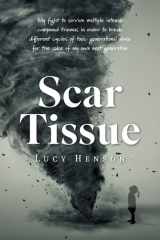 Scar Tissue My Fight to Survive Multiple Intense Compound Traumas cover image